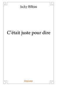 C'était juste pour dire