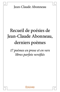 Recueil de poésies de Jean-Claude Abonneau, derniers poèmes