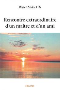 Rencontre extraordinaire d’un maître et d’un ami