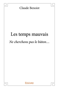Les temps mauvais