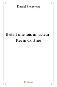 Il était une fois un acteur : Kevin Costner