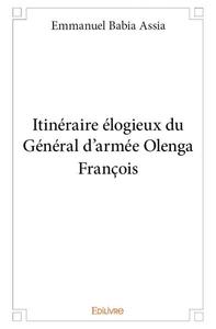 Itinéraire élogieux du général d'armée olenga françois