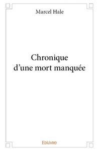 Chronique d'une mort manquée