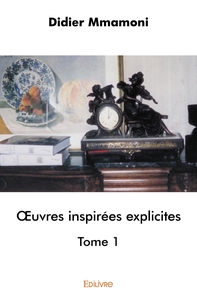 OEuvres inspirées explicites - Tome 1