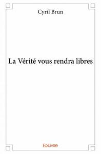 La vérité vous rendra libres