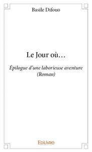 Le jour où …