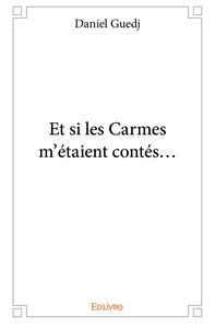 Et si les Carmes m'étaient contés...