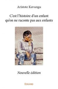 C’est l’histoire d’un enfant qu’on ne raconte pas aux enfants - nouvelle édition