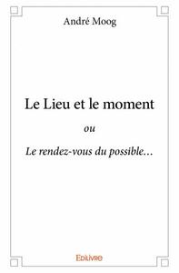 Le lieu et le moment