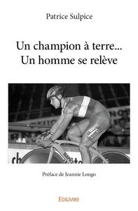 Un champion à terre... un homme se relève