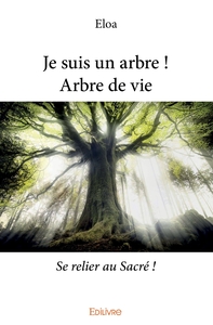 Je suis un arbre ! Arbre de vie