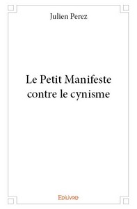 LE PETIT MANIFESTE CONTRE LE CYNISME