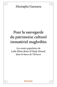 Pour la sauvegarde du patrimoine culturel immatériel maghrébin