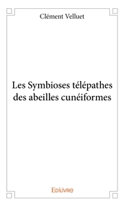 Les Symbioses télépathes des abeilles cunéiformes