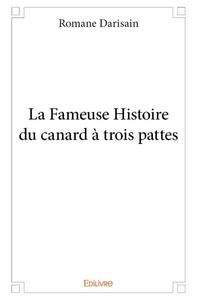 La fameuse histoire du canard à trois pattes