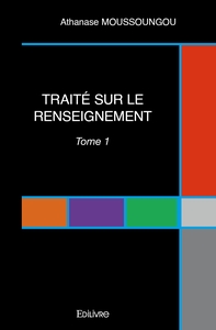 Traité sur le renseignement - Tome 1