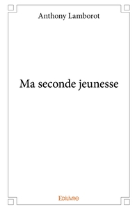Ma seconde jeunesse