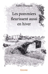 Les pommiers fleurissent aussi en hiver