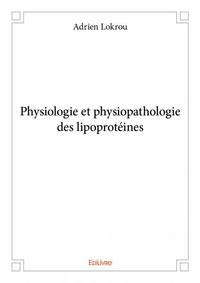 Physiologie et physiopathologie des lipoprotéines