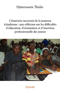 L'Itinéraire incertain de la jeunesse tchadienne