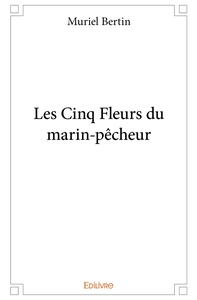 Les Cinq Fleurs du marin-pêcheur