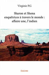 Sharon et shona enquêtrices à travers le monde :  affaire une, l’indien