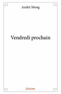 Vendredi prochain