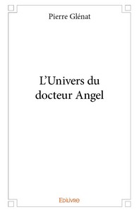 L'univers du docteur Angel