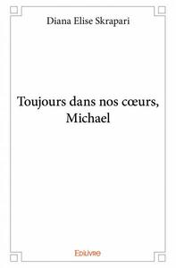 Toujours dans nos cœurs, michael