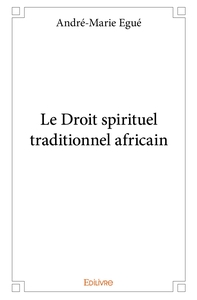 Le Droit spirituel traditionnel africain
