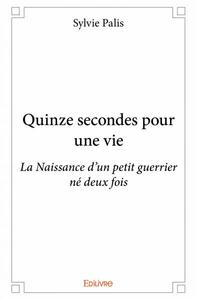 Quinze secondes pour une vie