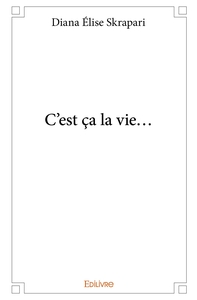 C'est ça la vie...