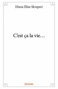 C'est ça la vie...