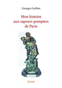 Mon histoire aux sapeurs pompiers de paris