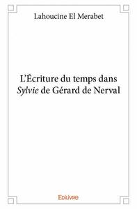 L'écriture du temps dans sylvie de gérard de nerval