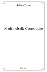 Mademoiselle Catastrophe