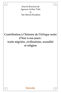 Contribution à l'histoire de l'Afrique noire d'hier à nos jours