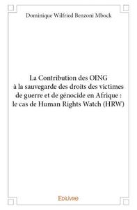 La contribution des oing  à la sauvegarde des droits des victimes de guerre et de génocide en afrique :  le cas de human rights watch (hrw)