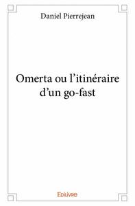 Omerta ou l'itinéraire d'un go fast
