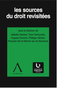 LES SOURCES DU DROIT REVISITEES - VOLUME 4 - THEORIE DES SOURCES DU DROIT
