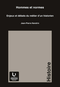 HOMMES ET NORMES : ENJEUX ET DEBATS DU METIER D'UN HISTORIEN