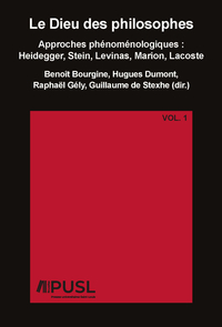 LE DIEU DES PHILOSOPHES : APPROCHES PHENOMENOLOGIQUES : HEIDEGGER, STEIN, LEVINAS, MARION, LACOSTE