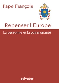 REPENSER L'EUROPE - LA PERSONNE ET LA COMMUNAUTE
