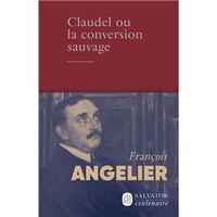 Claudel ou la conversion sauvage