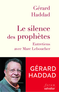 LE SILENCE DES PROPHETES - ENTRETIENS AVEC MARC LEBOUCHER