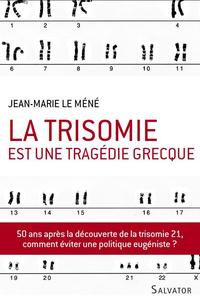 La trisomie est une tragédie grecque