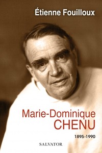 MARIE-DOMINIQUE CHENU - 1895-1990