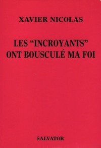 INCROYANTS ONT BOUSCULE MA FOI