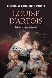 LOUISE D'ARTOIS - PRINCESSE EUROPEENNE