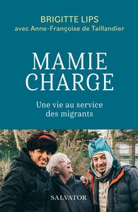 MAMIE CHARGE - UNE VIE AU SERVICE DES MIGRANTS